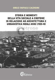 Storia e momenti della vita sociale a Crotone in relazione ad architettura e urbanistica negli anni 1920-1940